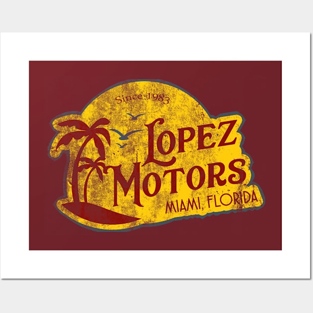 Lopez Motors from SCARFACE Wall Art by MonkeyKing